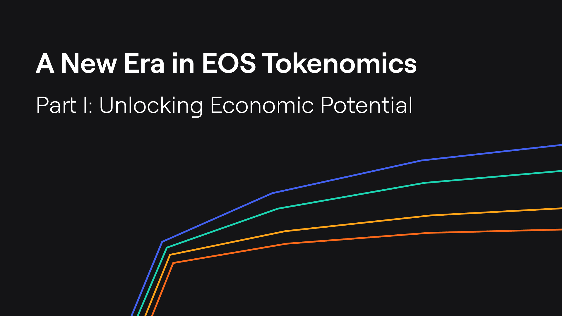 A New Era in EOS Tokenomics, Part I: Unlocking Economic Potential